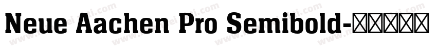 Neue Aachen Pro Semibold字体转换